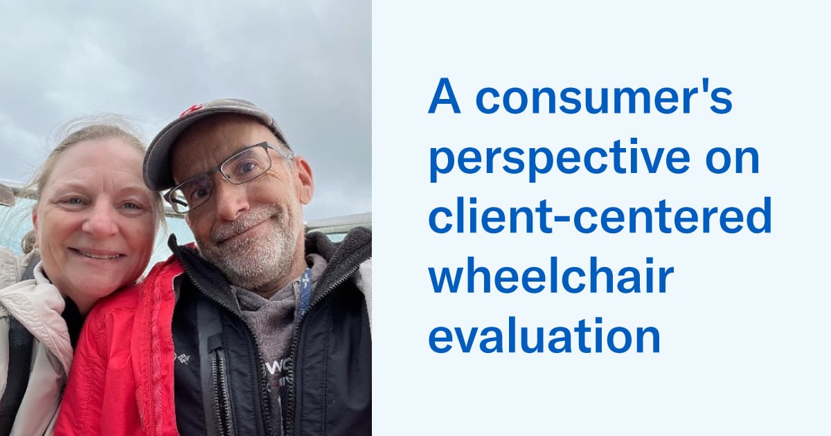 A consumer's perspective on client-centered wheelchair evaluation