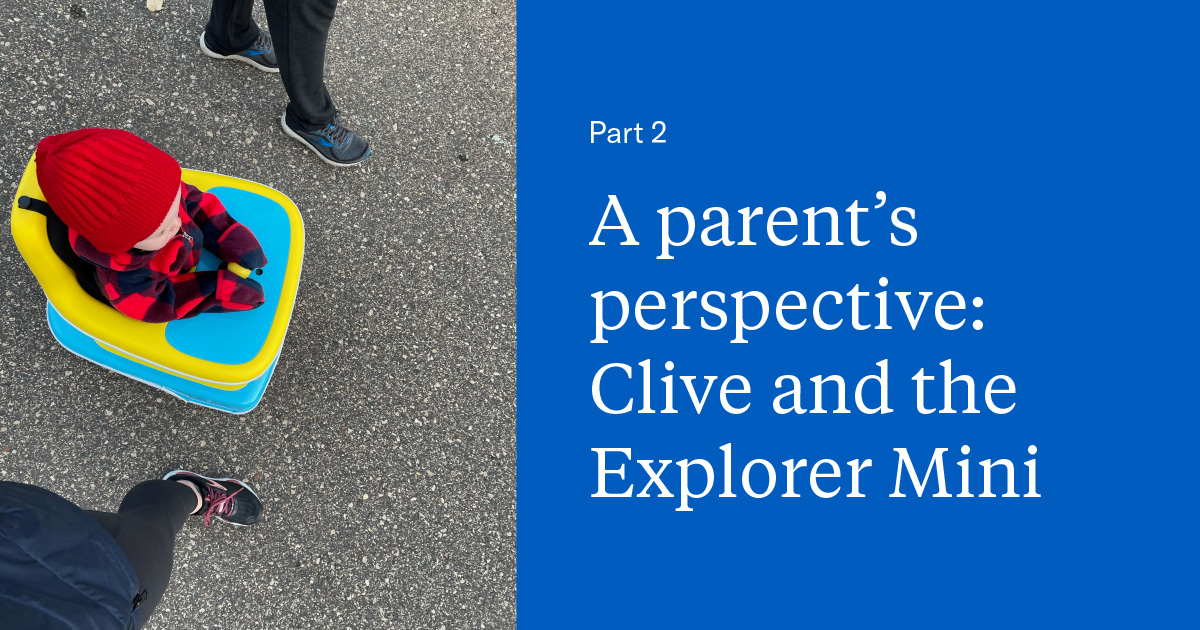 A parent's perspective: Clive and the Explorer Mini Part 2