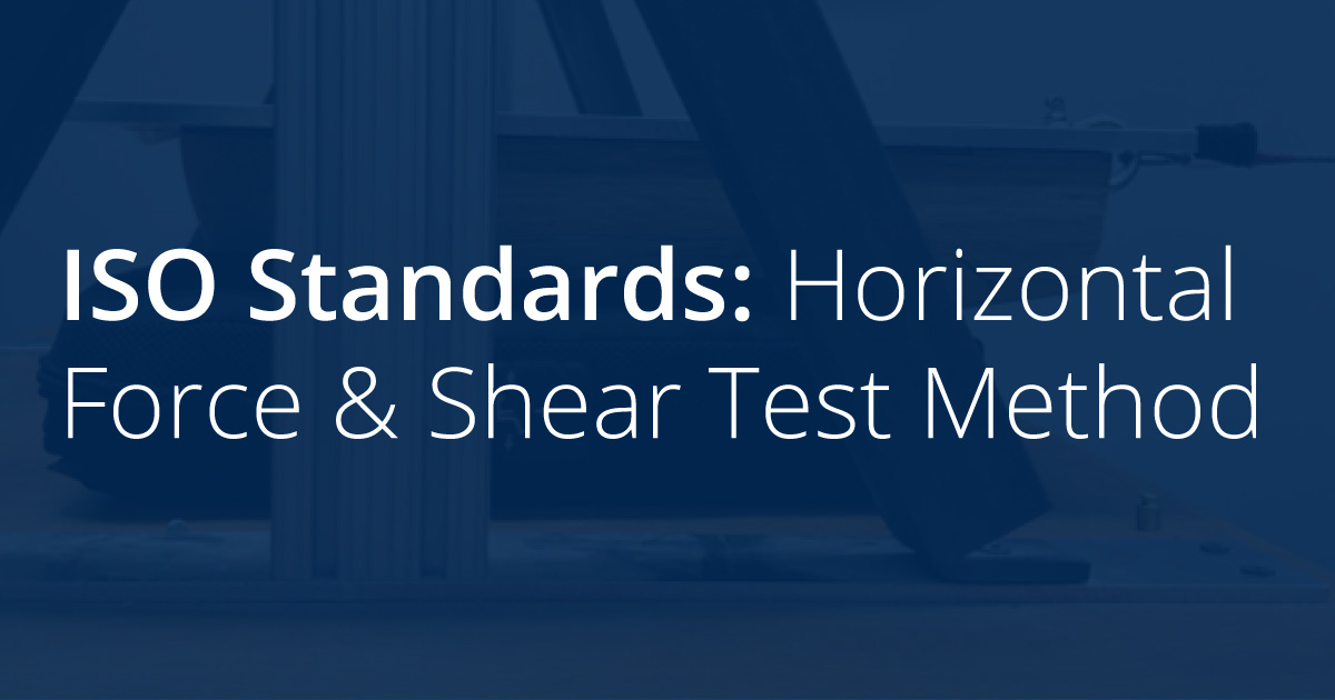 ISO Standards: Horizontal Force & Shear Test Method