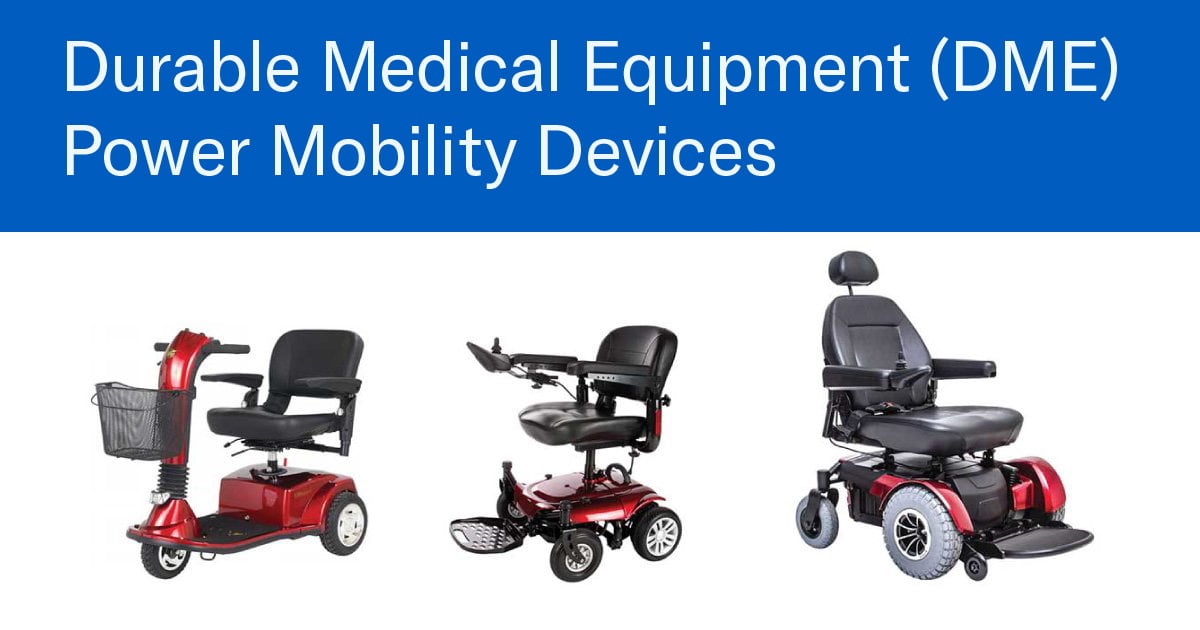 Durable Medical Equipment (DME) Power Mobility Devices