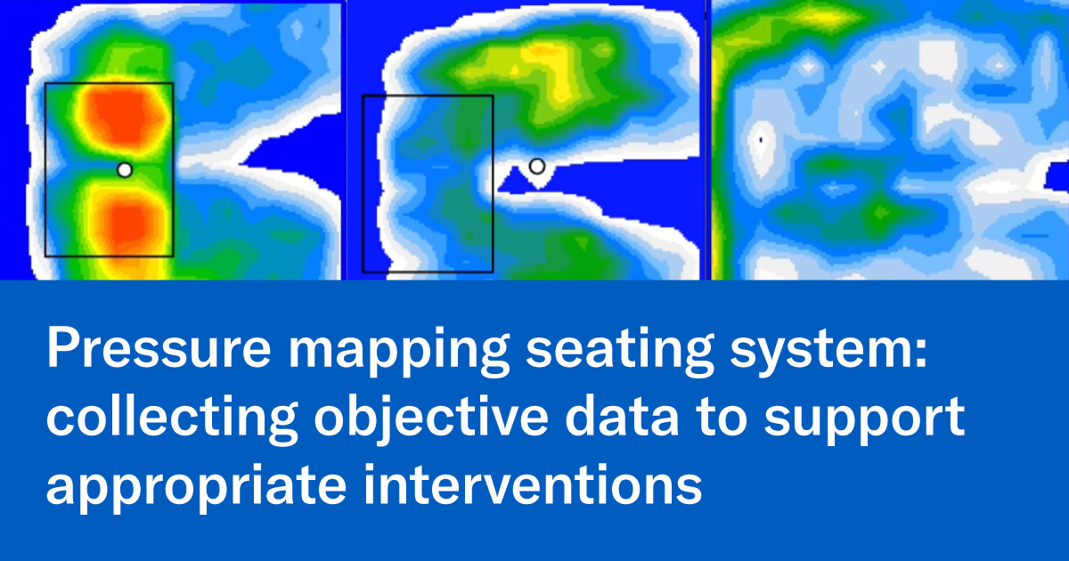 Pressure mapping seating system: collecting objective data to support appropriate interventions