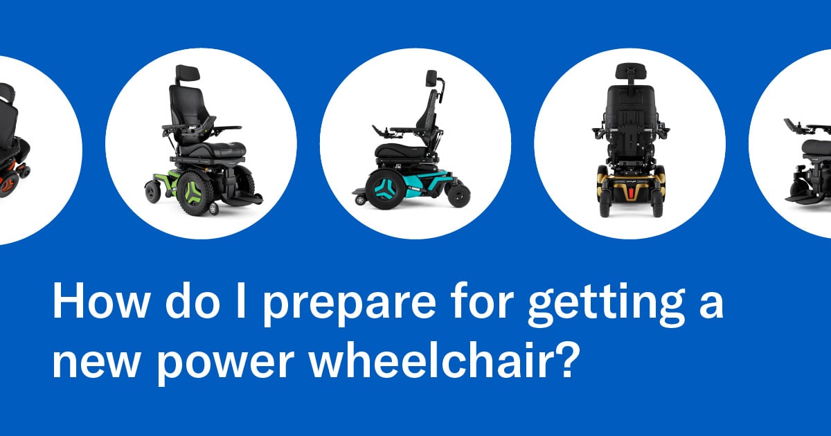 How do I prepare for getting a new power wheelchair?