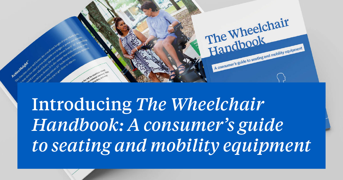 Introducing the Wheelchair Handbook: A consumer’s guide to seating and mobility equipment
