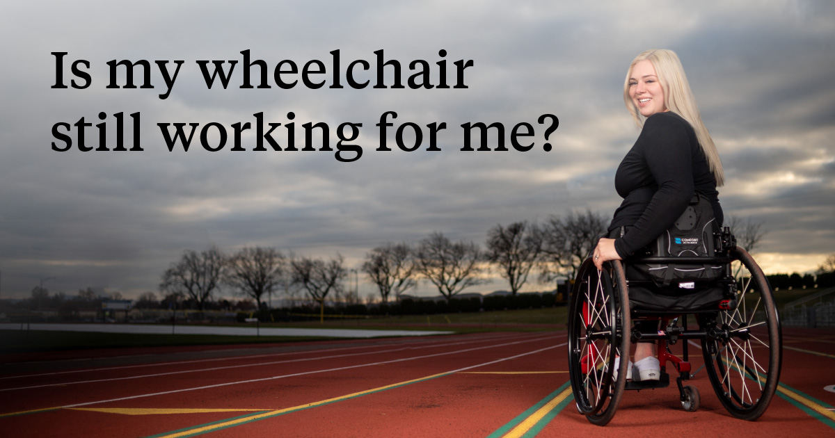 Is my wheelchair still working for me?